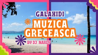 DJ NARDY  MUZICA GRECEASCA  GALAXIDI [upl. by Enrak31]