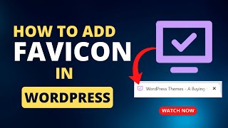 How to Add Favicon in WordPress 2024  The Ultimate Guide to Adding a Website Icon [upl. by Raouf135]