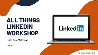 All Things LinkedIn Workshop [upl. by Nuahsad]