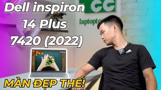 Dell Inspiron 14 Plus 74202022 Laptop Coder Designer không thể bỏ qua Chip Mạnh Màn SIÊU Đẹp [upl. by Idnar]