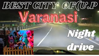 Best city of up banarasvaranasivaranasi car drive night drive varanasi car drivetour bananas [upl. by Hana479]