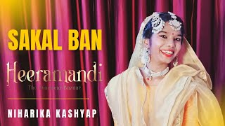 SAKAL BAN DANCE COVER BY NIHARIKA KASHYAP KATHAK [upl. by Dyolf471]