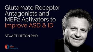 Glutamate Receptor Antagonists amp MEF2 Activators to Improve ASD  Stuart Lipton PhD Synchrony 2023 [upl. by Ylil]