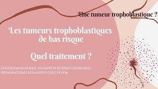 Le traitement dune tumeur trophoblastique de bas risque explication du Dr Bolze [upl. by Cicely]