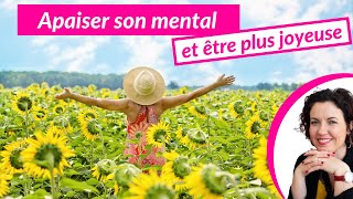 Comment apaiser ton mental et retrouver joie légèreté et confiance [upl. by Forsta803]