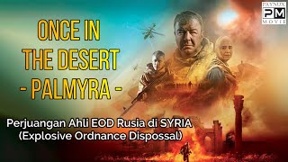 Once In The Desert PALMYRA 2022 Trailer  Perjuangan Ahli EOD Explosive Ordnance Dispossal [upl. by Readus]