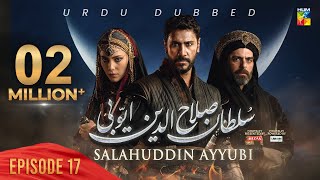 Sultan Salahuddin Ayyubi  Episode 17  Urdu Dubbed  3 June 2024  Sponsored By Mezan amp Lahore Fans [upl. by Yruoc184]