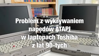 Problem z ATAPI w laptopach Toshiba CDT i CDS z lat 90tych [upl. by Ecnaralc914]