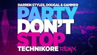 Darren Styles Dougal amp Gammer  Party Dont Stop Technikore Remix FREE DOWNLOAD [upl. by Fairlie]