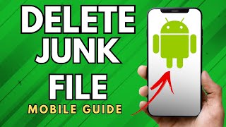 How To Delete Junk File Android  Simple Guide [upl. by Ahsimat]