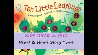 Ten Little Ladybugs  Kids Read Aloud  Heart amp Home Story Time [upl. by Oileve]