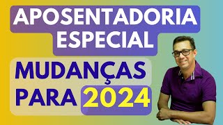 APOSENTADORIA ESPECIAL SEM IDADE MÍNIMA Mudanças para 2024 Veja os detalhes e as novidades [upl. by Ycnan]