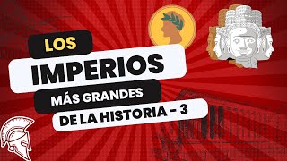 Los Imperios más grandes de la Historia  Parte 3 [upl. by Nahgem949]