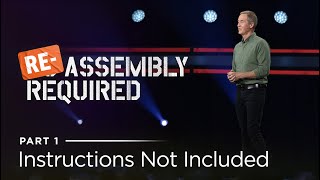 ReAssembly Required — Part 1 Instructions Not Included  Andy Stanley [upl. by Ailati216]