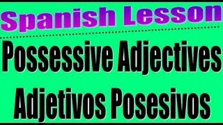 Possessive Adjectives in Spanish [upl. by Byrne]