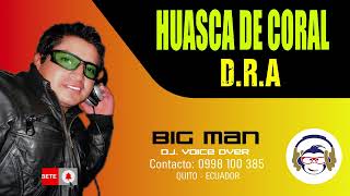 HUASCA DE CORAL D R A  2024 bigmandjmusic [upl. by Eadrahc]