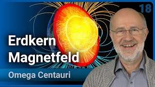 Magnetfeld und rotierender Kern der Erde • Weak Sun Paradoxon • Omega Centauri 18  Harald Lesch [upl. by Neilla916]