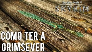 Guia Skyrim Como ter a Grimsever Sem Quest [upl. by Javier110]