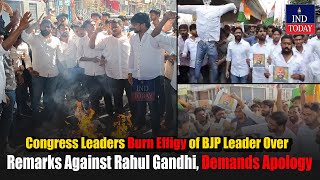 Congress Leaders Burn Effigy of BJP Leader Over Remarks Against Rahul Gandhi Demands Apology [upl. by Sheets912]