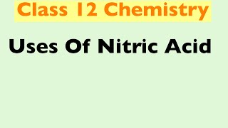 Uses Of Nitric Acid Hindi  Class 12  Chemistry [upl. by Alleira728]