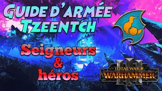 Guide darmée  Tzeentch  Seigneurs amp héros [upl. by Anitrebla]