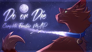 Do or Die Complete Firestar MAP [upl. by Aneekat]