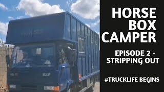 Stripping Out  EP2  Horsebox Camper Conversion [upl. by Devinna129]