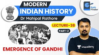 L38 Entry of Gandhi in National Movement l Modern Indian History  UPSC CSE 2021 l Mahipal Rathore [upl. by Madelle698]