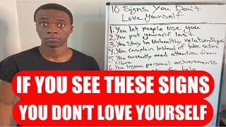 10 SIGNS YOU DONT LOVE YOURSELF [upl. by Atoiyanap]