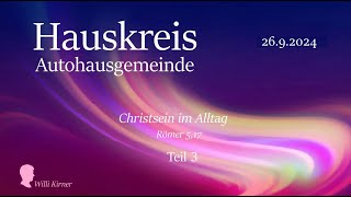 Römer 5 17 │19092024 │Hauskreis │Christsein im Alltag │Teil 3 [upl. by Edan492]