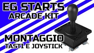 TUTORIAL EG STARTS Arcade Kit  montaggio tasti e joystick su plancia [upl. by Ellessig394]