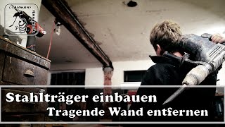 Tragende Wand erkennen entfernen und durch einen Stahlträger ersetzen  Mauerdurchbruch  DIY [upl. by Colwen]