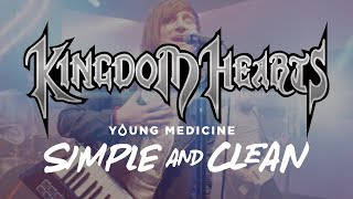 Kingdom Hearts  quotSimple and Cleanquot Cover by Young Medicine [upl. by Neenad]