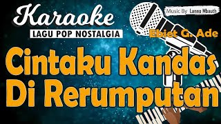 Karaoke CINTAKU KANDAS DI RERUMPUTAN  Ebiet G Ade  Music By Lanno Mbauth [upl. by Auhsej]