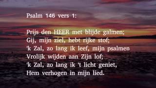 Psalm 146 vers 1 3 en 8  Prijs den HEER met blijde galmen [upl. by Ecyor390]