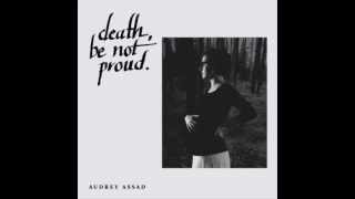 quotDeath Be Not Proudquot  Audrey Assad [upl. by Kciredorb]