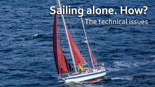 Sailing alone How The technical issues for solo sailing across oceans [upl. by Lazar]