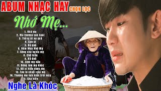 Khóc Hết Nước Mắt khi Nghe Những Ca Khúc Hát Về Mẹ Cha  Top 79CaKhúc Nhớ Mẹ  Đêm Mưa Nhớ Mẹ [upl. by Eerrahs]