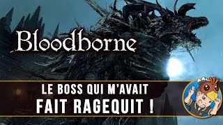 BLOODBORNE  le Boss qui mavait fait ragequit   LETS PLAY FR 02 [upl. by Lorenz]