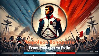 The Journey of Napoleon From Conqueror to Exile  Part 2 [upl. by Ydok]