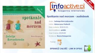 Spotkanie nad morzem audiobook mp3  Jadwiga Korczakowska [upl. by Dory]