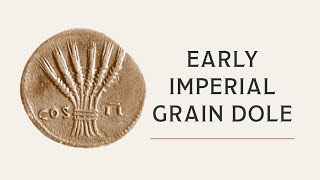 Early Imperial Grain Dole [upl. by Forta844]