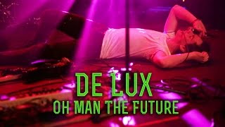 De Lux  quotOh Man The Futurequot  Live at KXSC Fest [upl. by Nidya398]