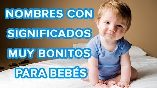 20 nombres para bebés con los significados más bonitos del mundo 🐣 [upl. by Ynoffit]