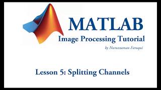 Lesson 5 Separating  Splitting Channels using MATLAB [upl. by Anavas]