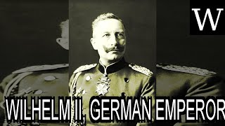 WILHELM II GERMAN EMPEROR  Documentary [upl. by Notlek906]