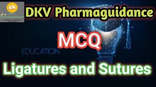 MCQ Surgical Ligatures and Sutures  DKV Pharmaguidance [upl. by Hanauq]