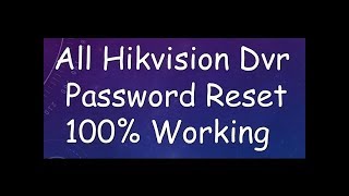 Reset hikvision dvr password In 5 minutes 100 [upl. by Nerraj374]