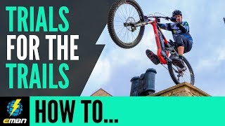 Trials To Trails  Trials Skills To Improve Your Trail Riding [upl. by Liu]