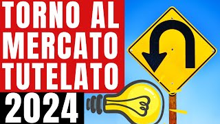 Come TORNARE al MERCATO TUTELATO dellenergia elettrica nel 2024 [upl. by Abixah]